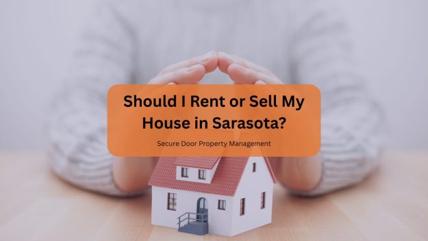 Should I Rent or Sell My House in Sarasota Should I Rent or Sell My House in Sarasota